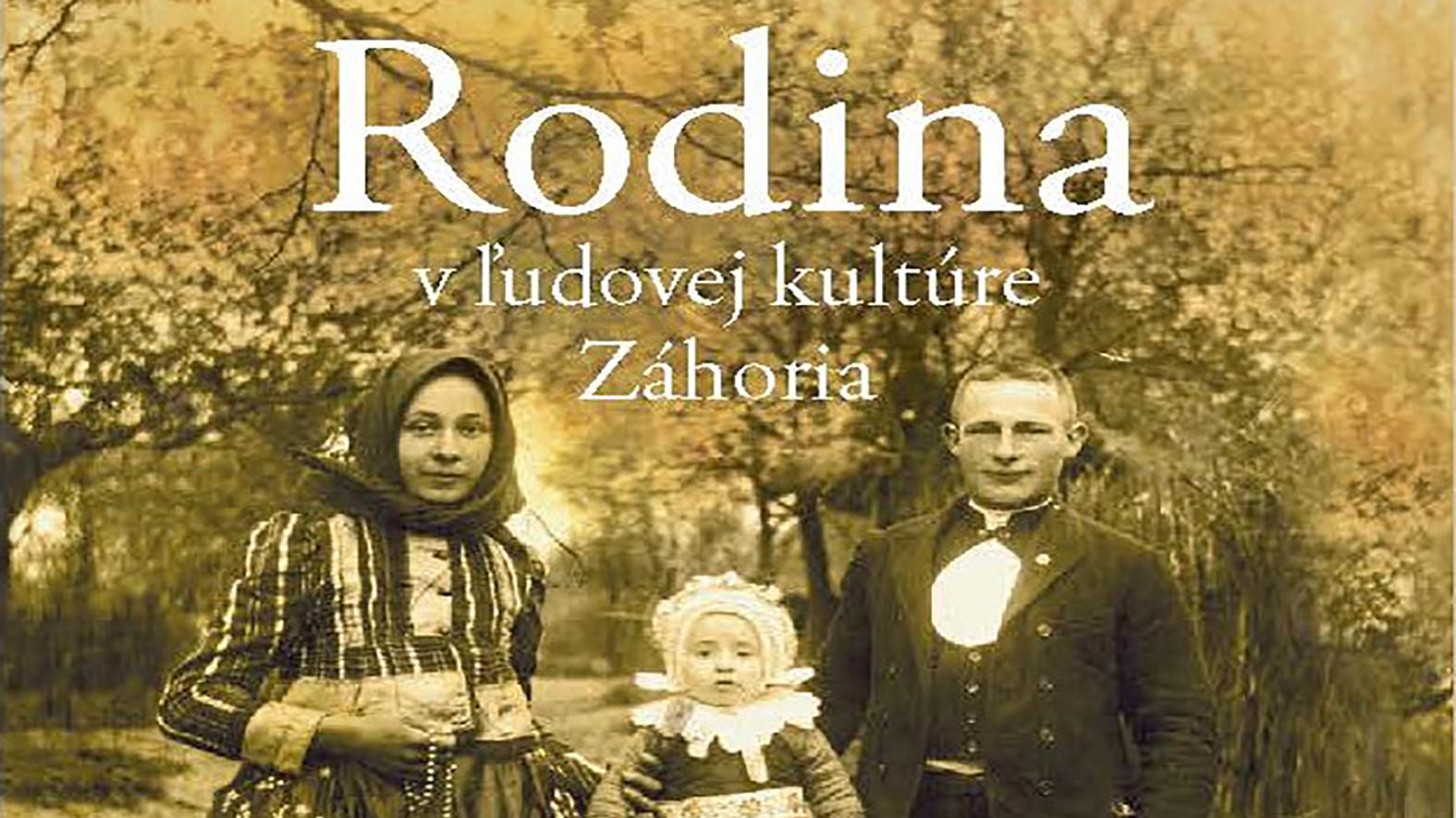 Záhorské múzeum pripravilo monografiu Rodina v ľudovej kultúre Záhoria