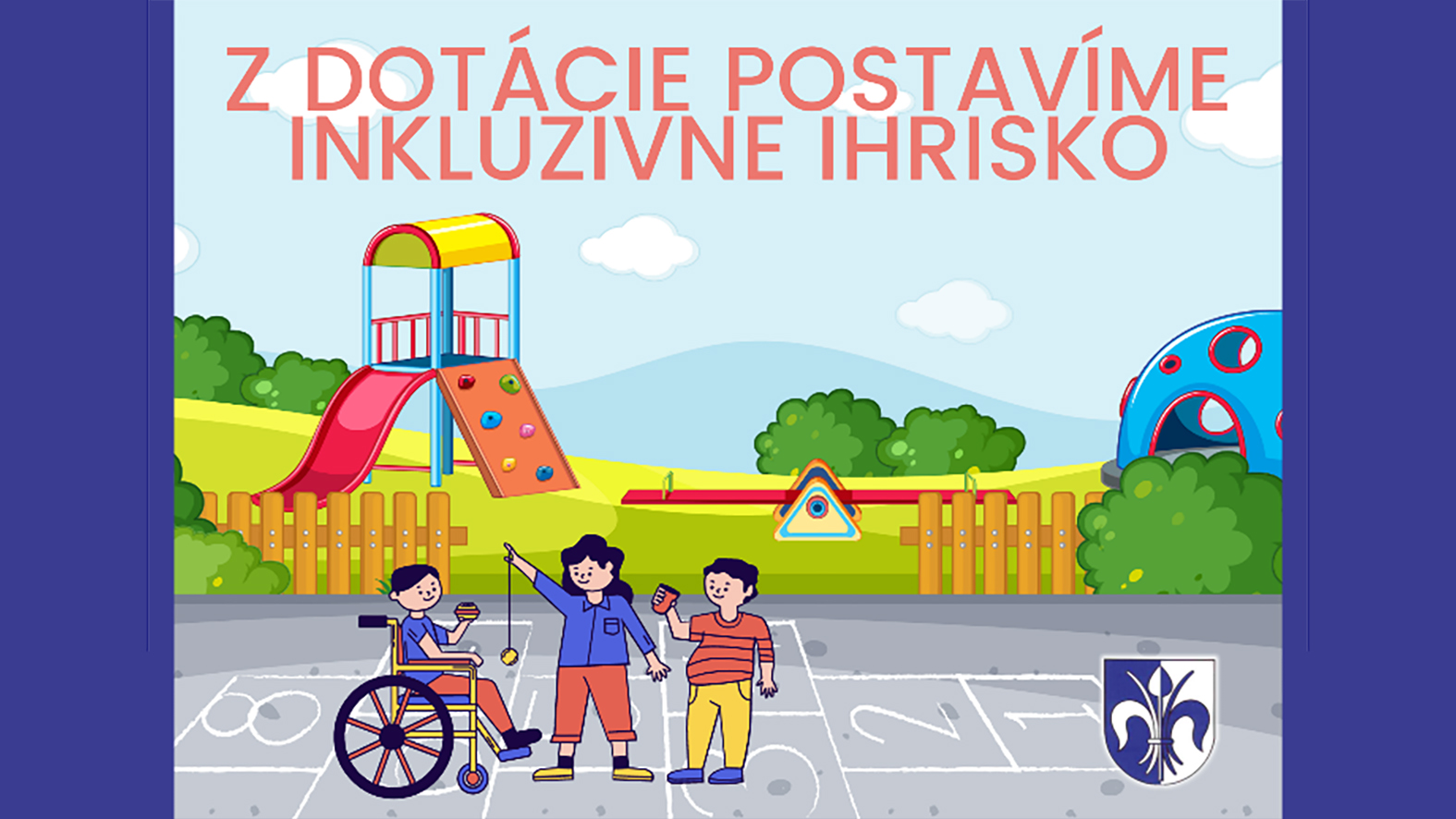 Z dotácie vybudujeme detské inkluzívne ihrisko