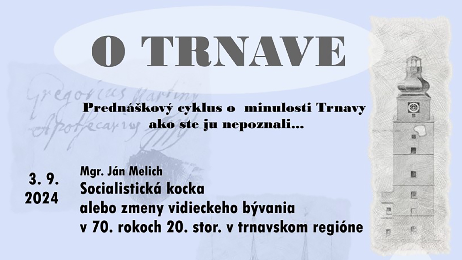 Aj tento rok sa uskutoční tradičný prednáškový cyklus O Trnave pod vežou