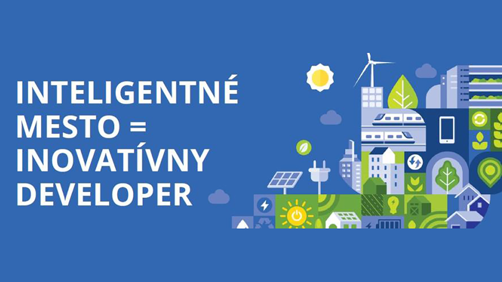 Konferencia Slovensko na ceste k Smart Cities: Dobré mesto – Dobrý Developer